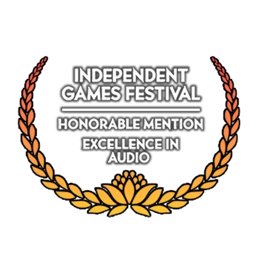 Independent Games Festival — Honorable Mention, Excellence in Audio